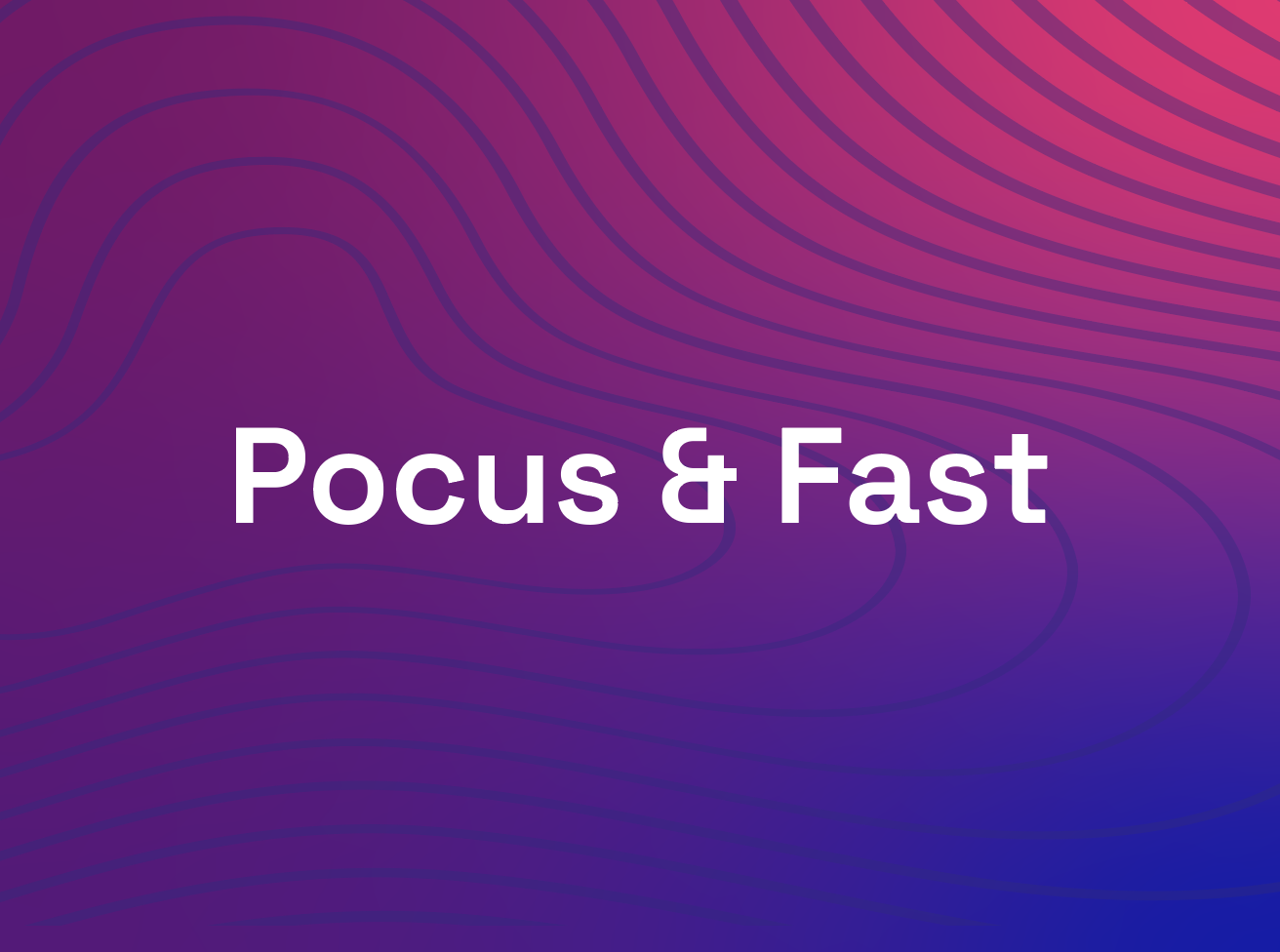 Pocus & Fast - ON DEMAND